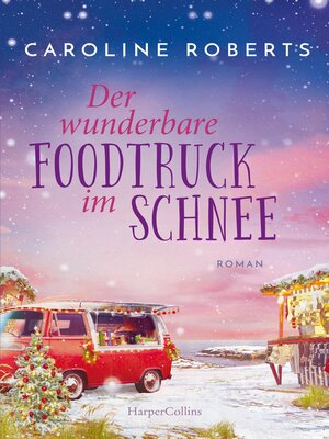cover image of Der wunderbare Foodtruck im Schnee